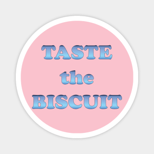 taste the Biscuit Magnet